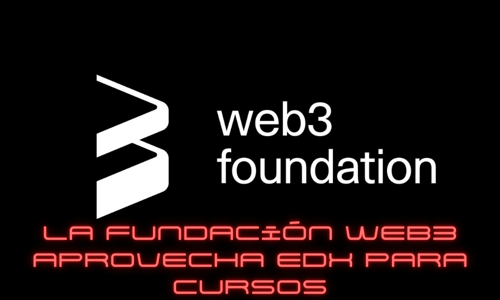 La fundación Web3 aprovecha edx para cursos