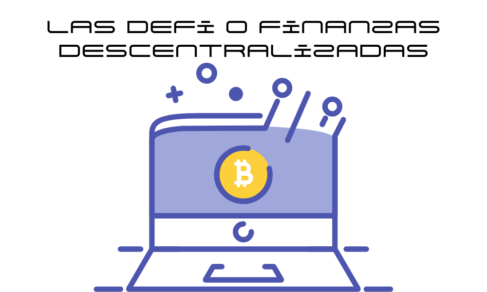 Las DeFi o Finanzas Descentralizadas 2