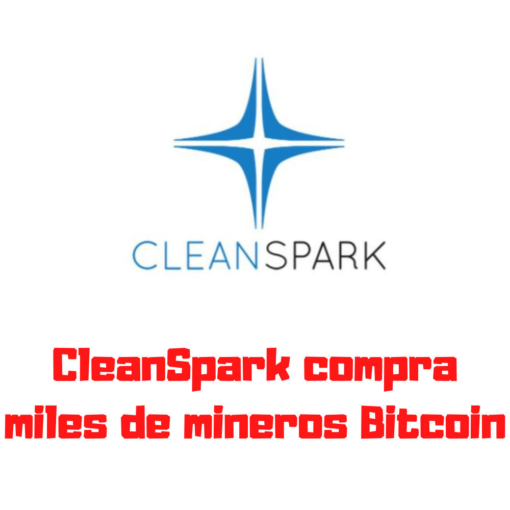 CleanSpark compra miles de mineros Bitcoin