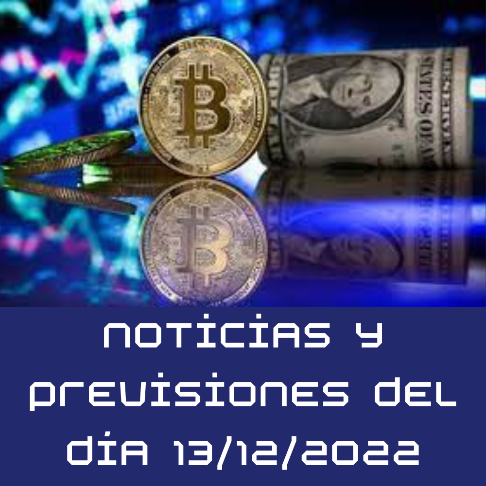 Noticias y previsiones del día 13/12/2022