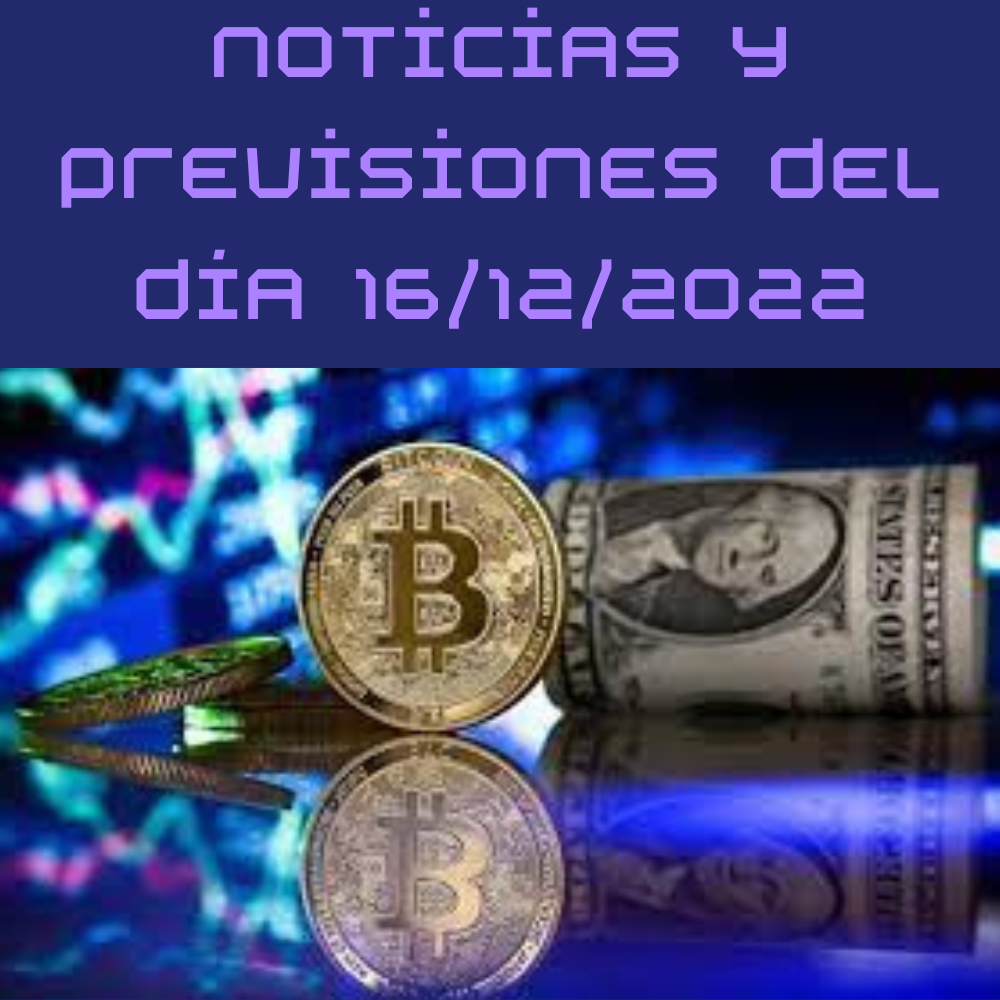 Noticias y previsiones del día 16122022