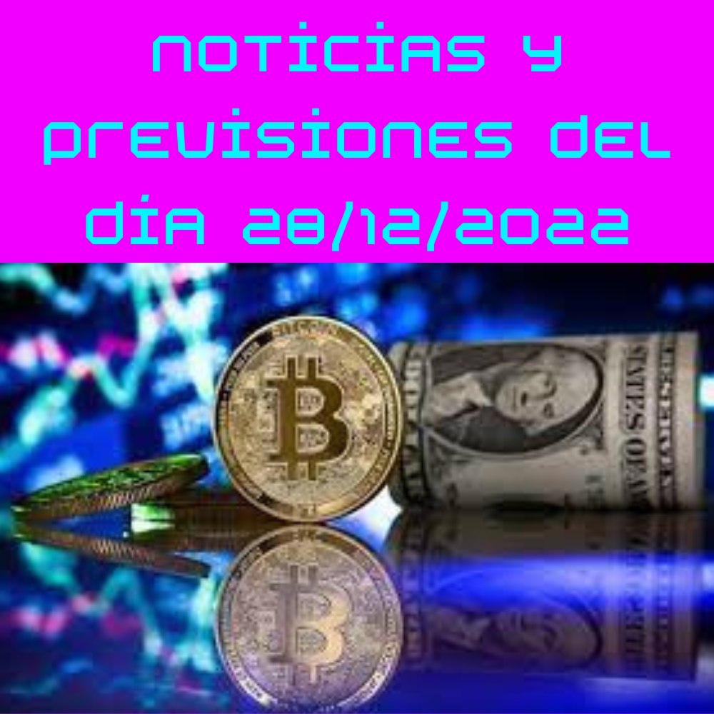 Noticias y Previsiones del día (28/12/2022)