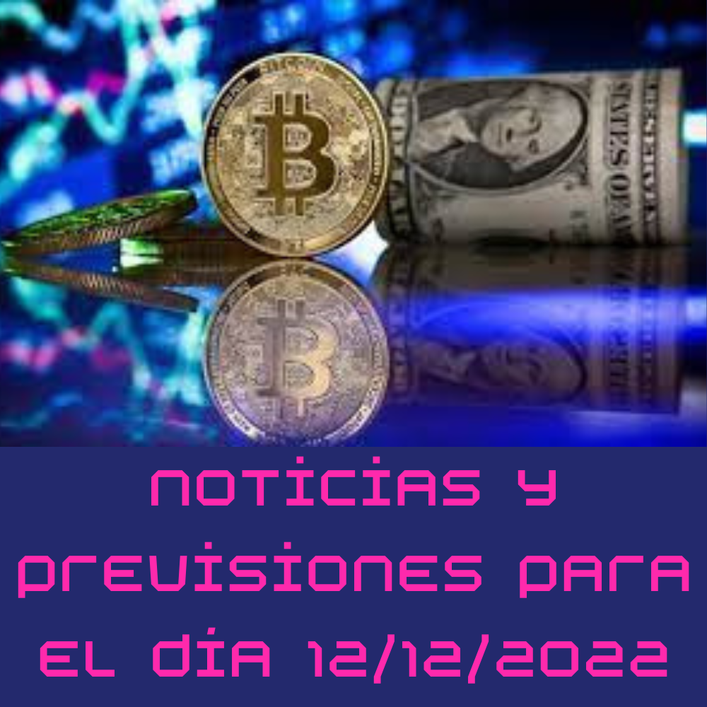 Noticias y previsiones para el 12/12/2022