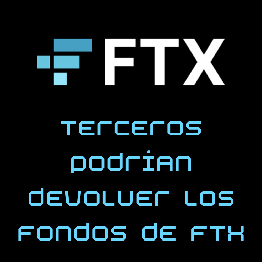 Terceros podrían devolver los fondos de FTX