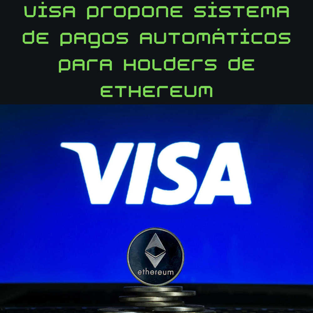 Visa propone sistema de pagos automáticos para holders de Ethereum