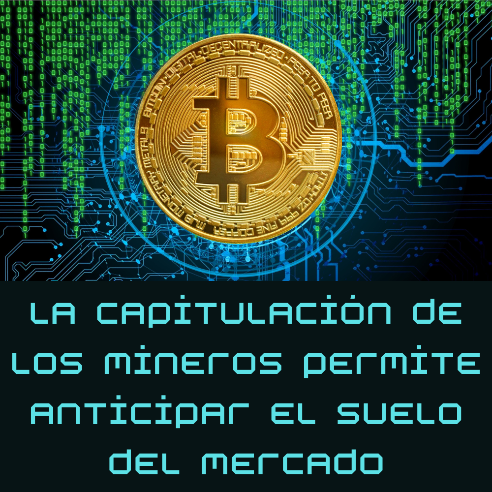 Bitcoin: la capitulación de los mineros permite anticipar el suelo del mercado