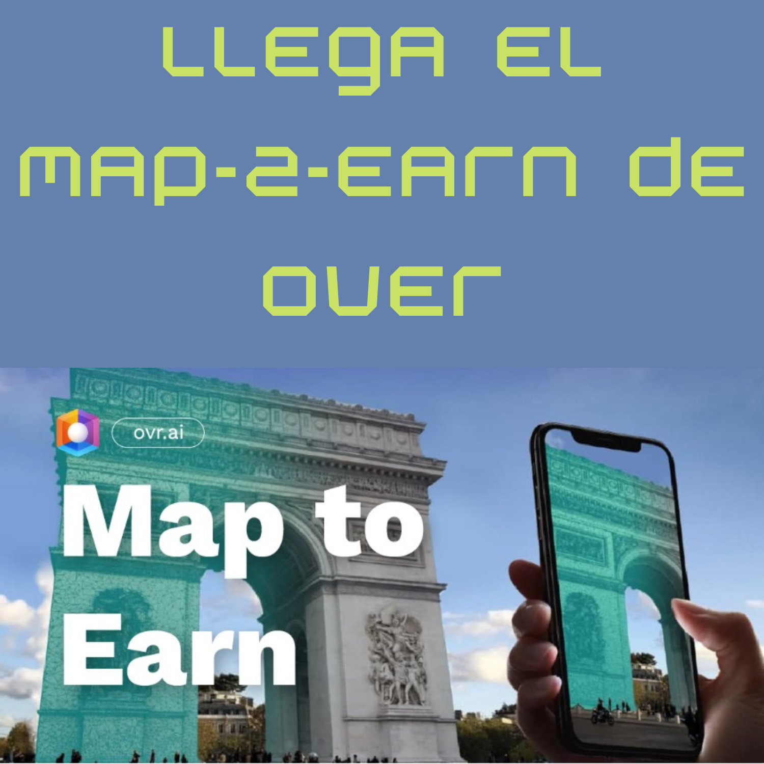 Llega el Map2Earn de Over