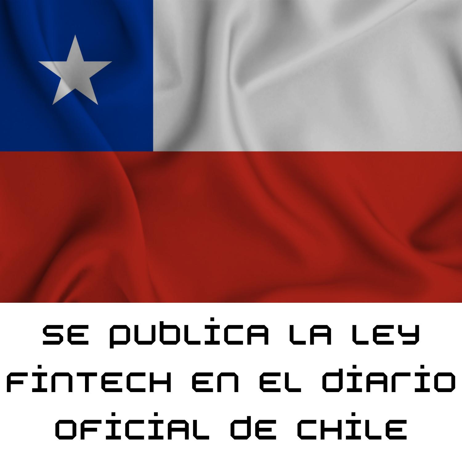 Se publica la Ley Fintech en el Diario Oficial de Chile