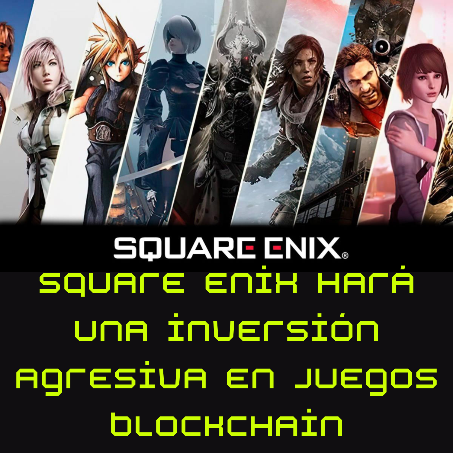 Square Enix hará una inversión agresiva en juegos blockchain