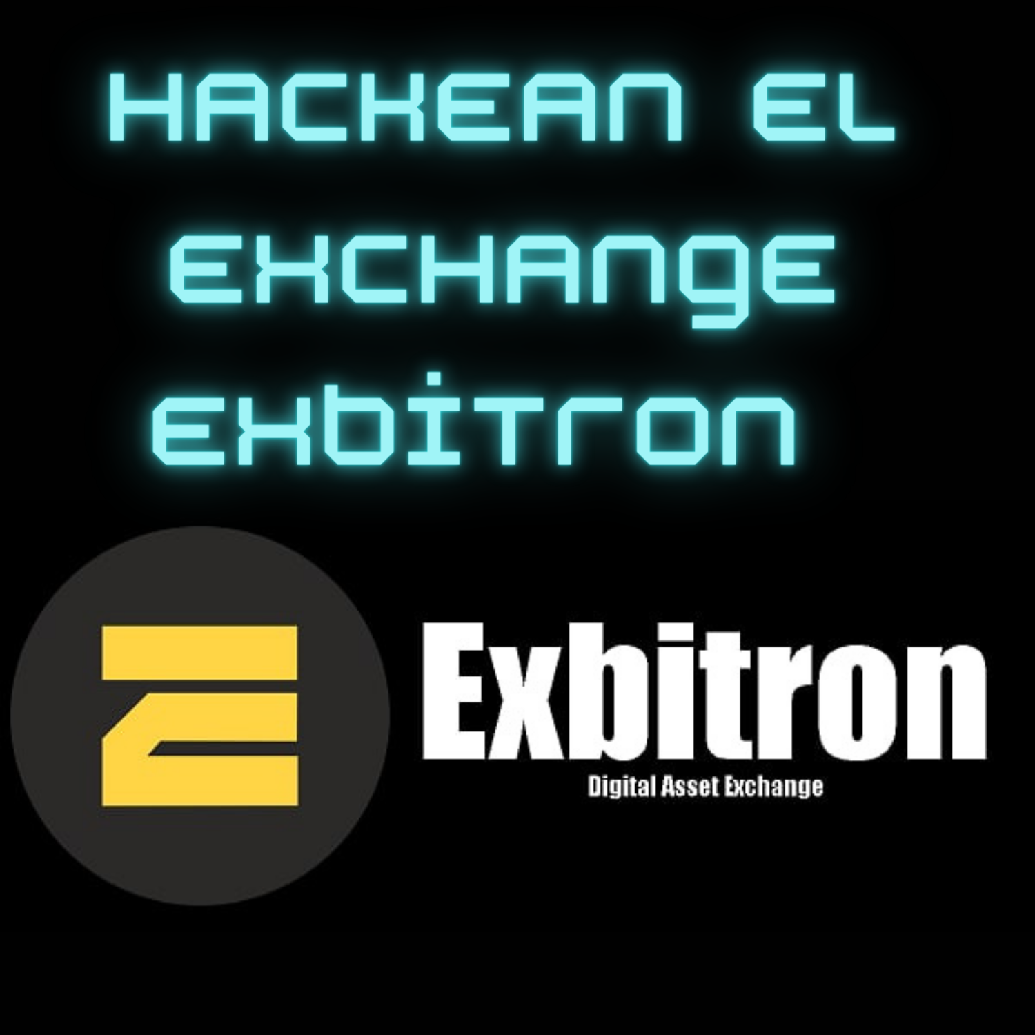 Hackean el exchange Exbitron