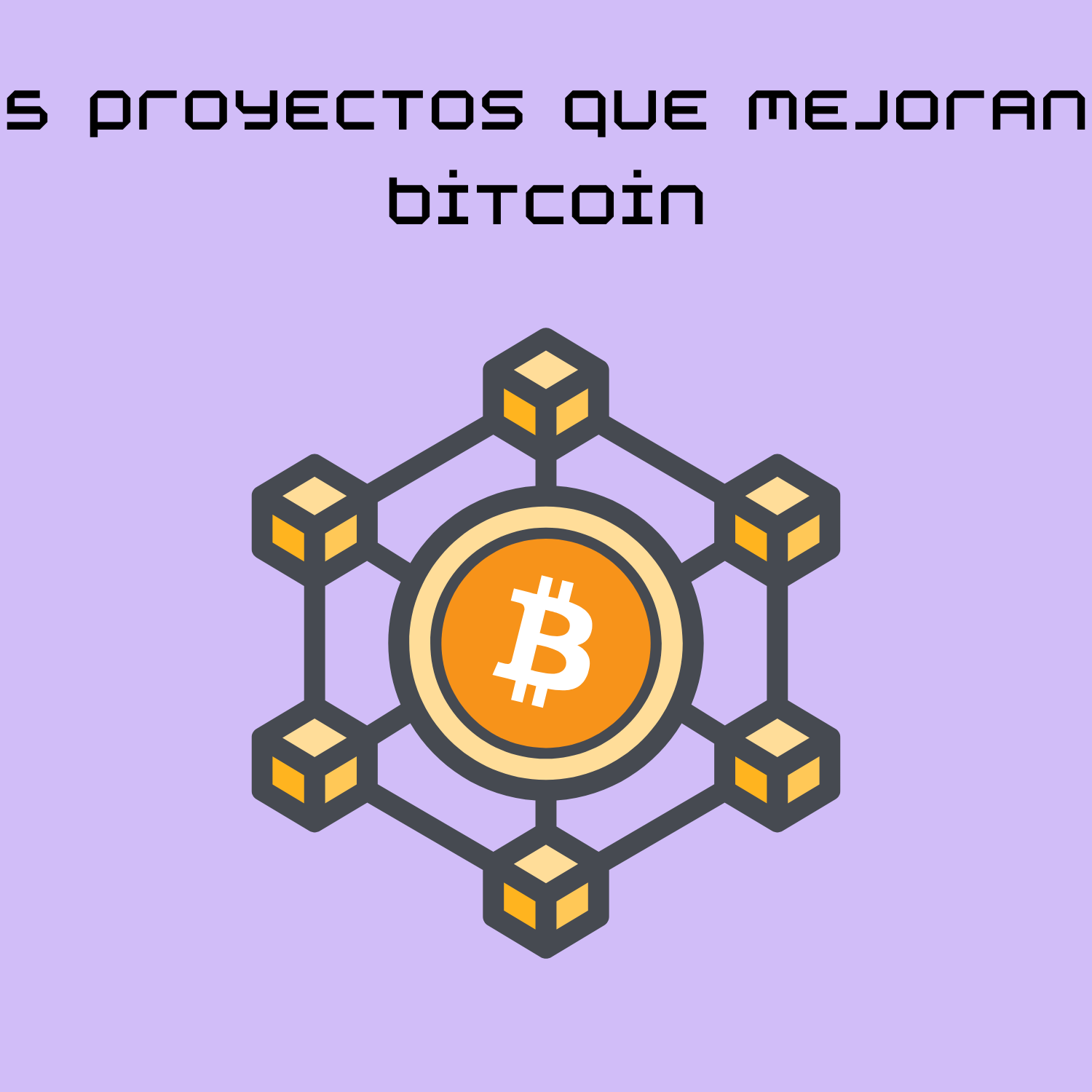 Te presento 5 proyectos que mejoran Bitcoin