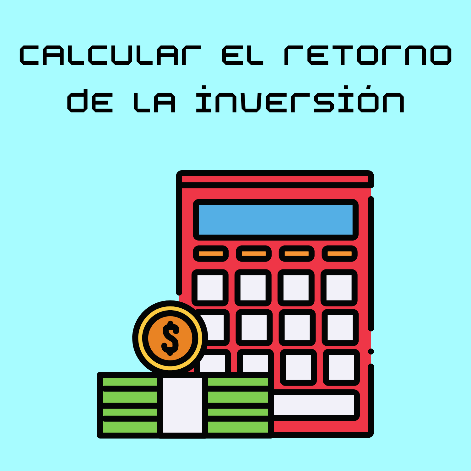 ¿Cómo calcular el retorno de inversión?