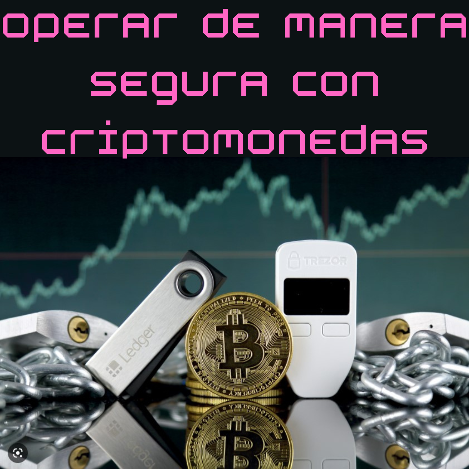 Cómo operar de manera segura con criptomonedas