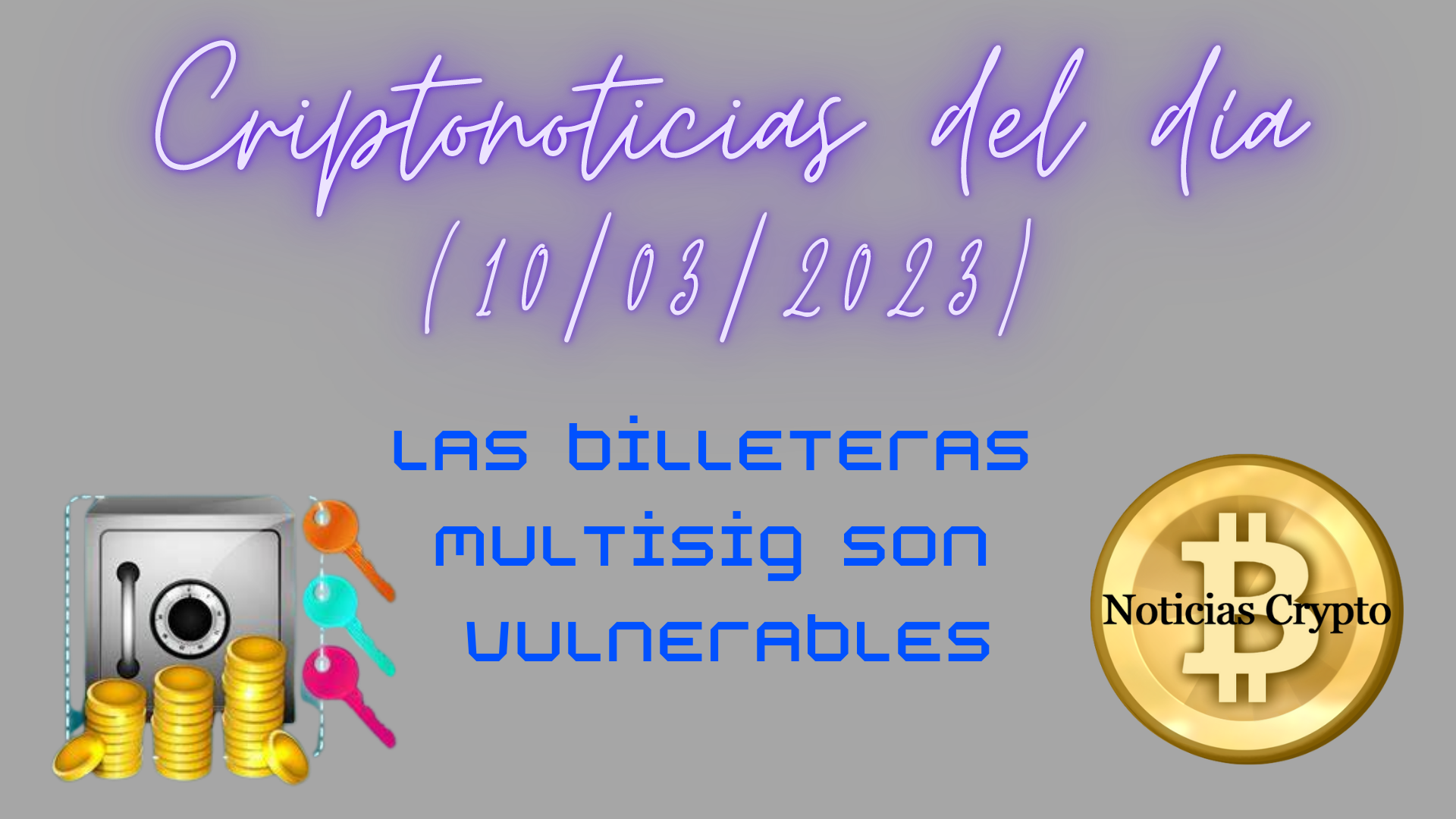 Criptonoticias del día – Las billeteras multisig son vulnerables