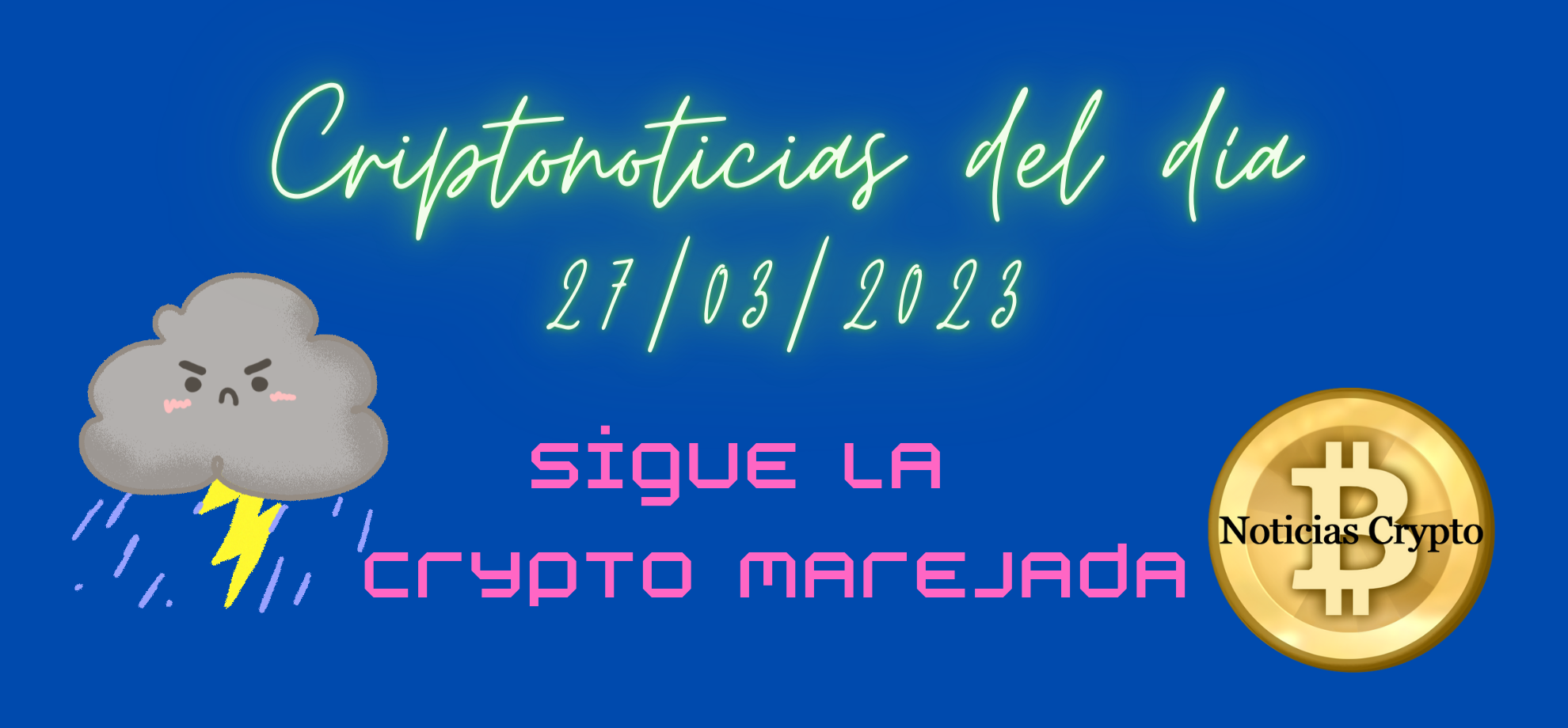 Criptonoticias del día (27/03/2023)