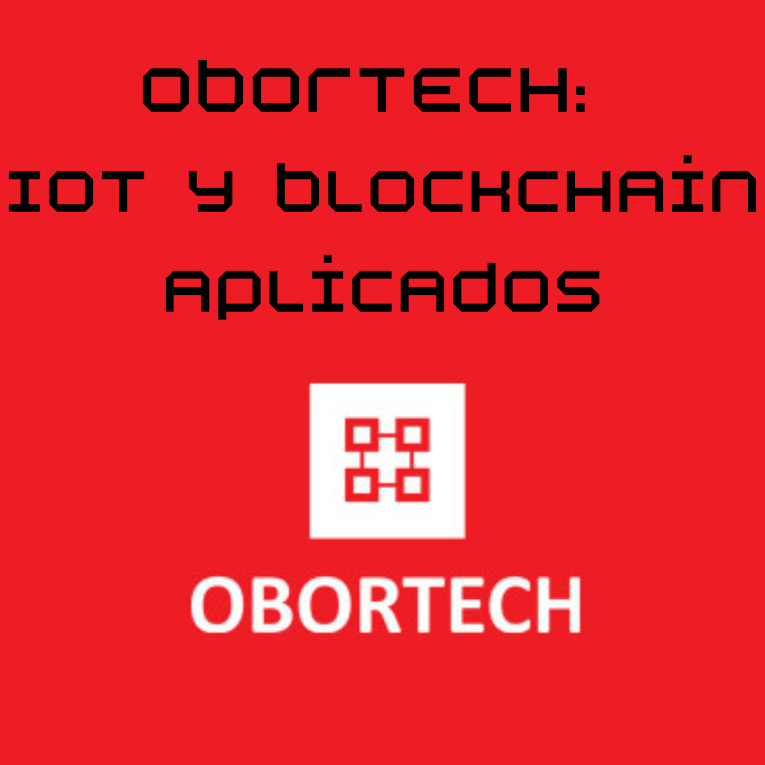 OBORTECH: IoT y Blockchain aplicados