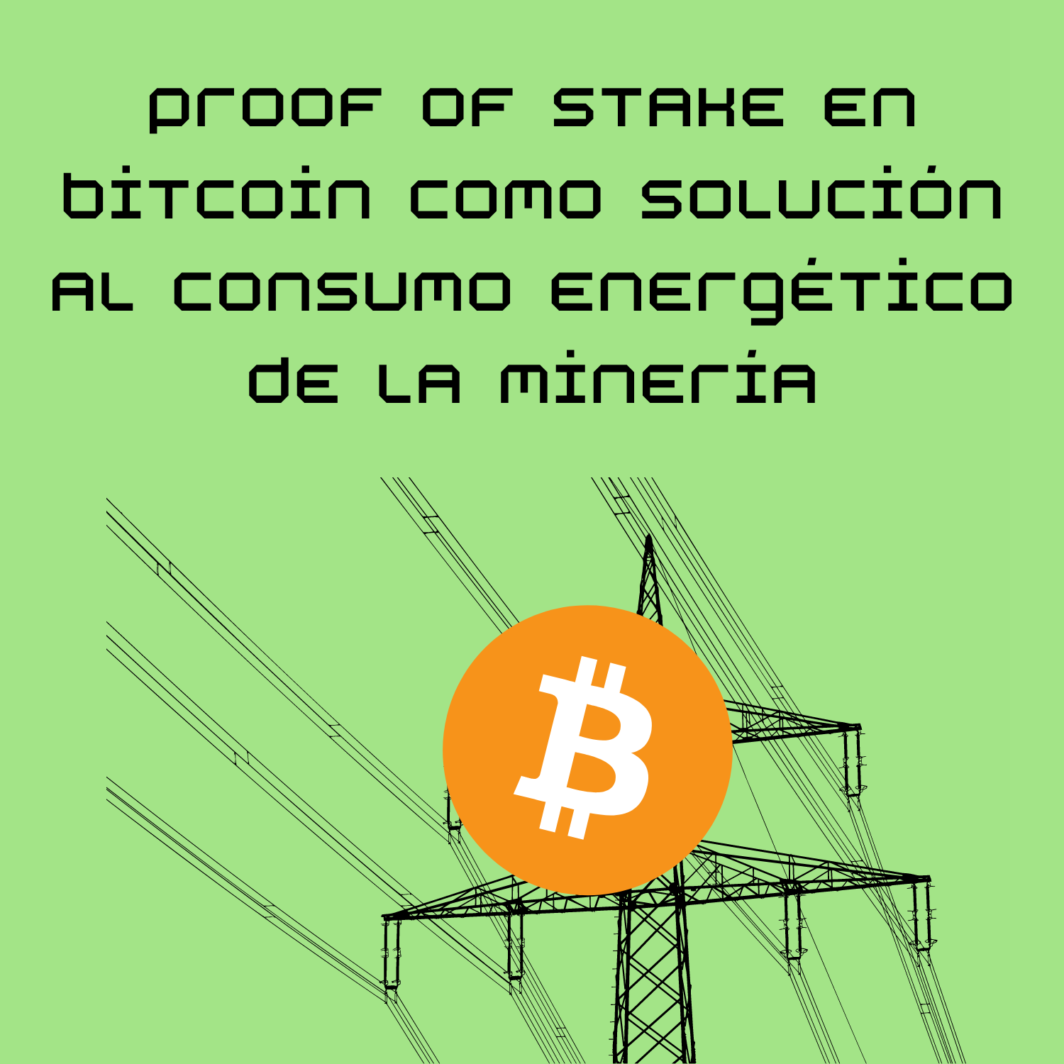 Proof of Stake en Bitcoin como solución al consumo energético de la minería