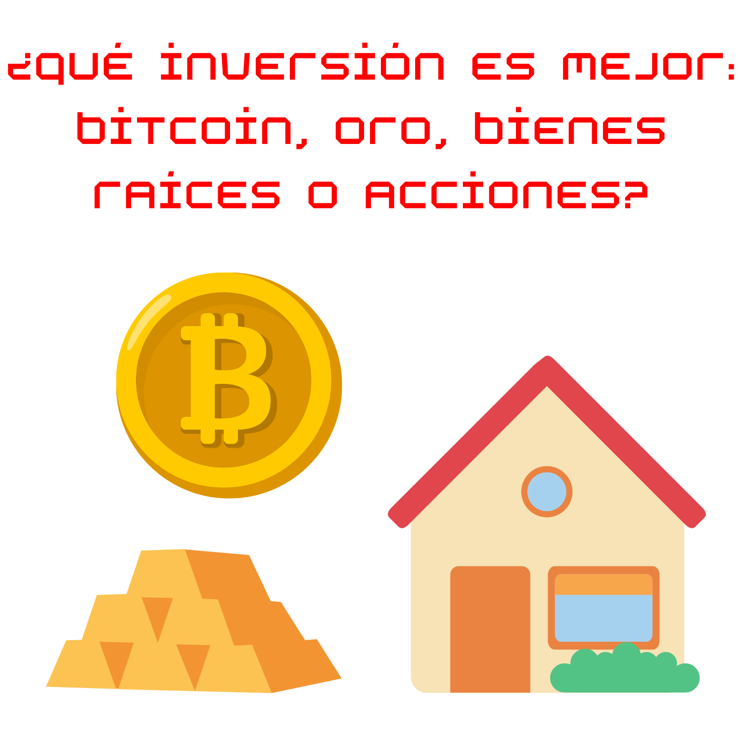 ¿Qué inversión es mejor: Bitcoin, oro, bienes raíces o acciones?